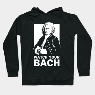 Watch Your Bach Hoodie